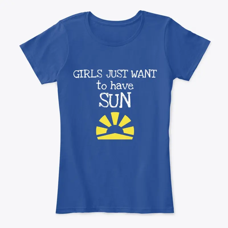 Girls Just Want To Have Sun