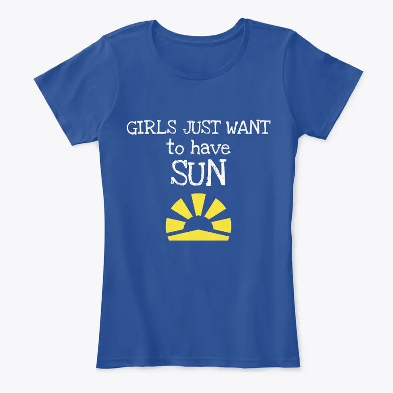 Girls Just Want To Have Sun