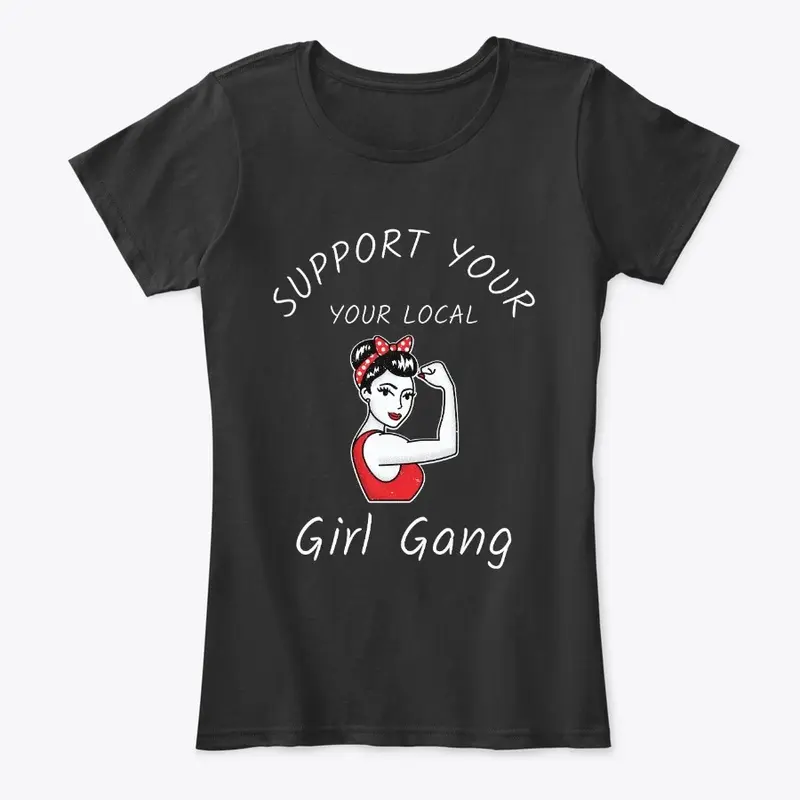 Support Your Local Girl Gang